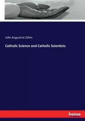 Catholic Science And Catholic Scientists • $28.32