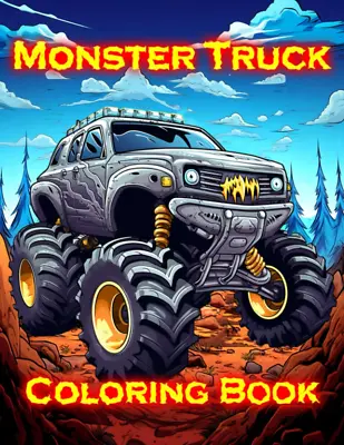 Monster Truck Coloring Book 49 Unique Illustrations For Boys And Girls Trucks Lo • $9.99