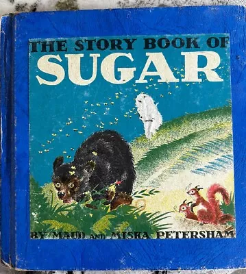 The Story Book Of Sugar By Maud & Miska Petersham 1948 Hardcover • $10