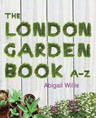 The London Garden Book A-Z • £3.90