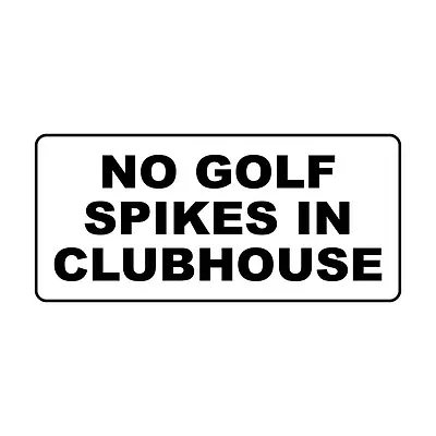 No Golf Spikes In Clubhouse Retro Vintage Style Metal Sign - 8 In X 12 In • $14.99