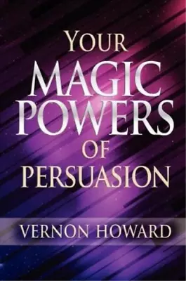 Vernon Howard Your Magic Powers Of Persuasion (Paperback) • $19.46