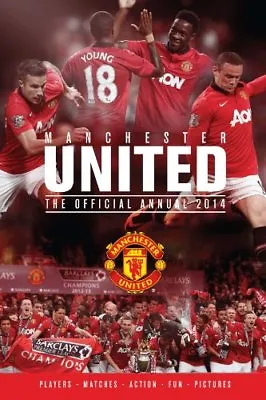 Official Manchester United FC Annual 2014 (Annuals 2014)-Grange Communications  • £3.29