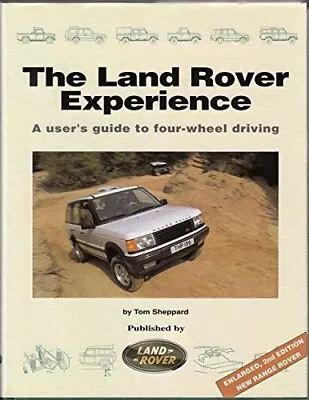 The Land Rover Experience: A User's Guide To Four-w... By Sheppard Tom Hardback • £5.99