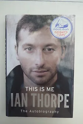 THIS IS ME IAN THORPE THE AUTOBIOIGRAPHY 1st Edition HC 2012 SIGNED • £20.63