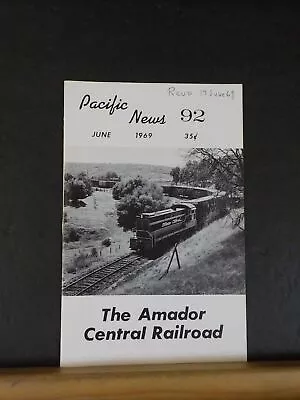 Pacific News #92 Pacific Rail News The Amador Central Railroad June 1969 • $8