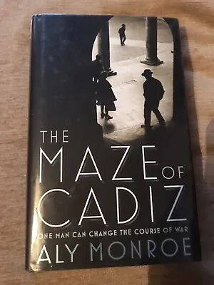 The Maze Of Cadiz: Signed Aly Monroe (Hardcover 2008) • £9