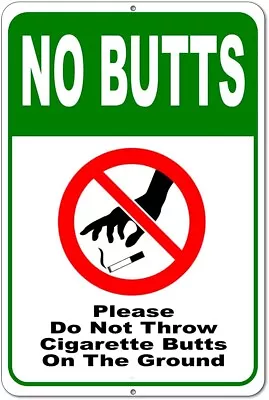 No Cigarette Butts Sign Please No Littering Sign Outdoor 8x12 • $9.99