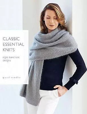Classic Essential Knits: 8 Hand Knit Designs By Quail Studio  Used; Very Good  • £2.98