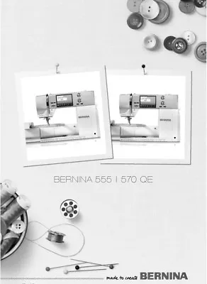 Bernina 555 570 QE Sewing Machine Owners Instruction Manual • $17.95