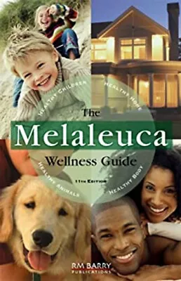 The Melaleuca Wellness Guide 11th Edition RM Barry Publications • $8.31