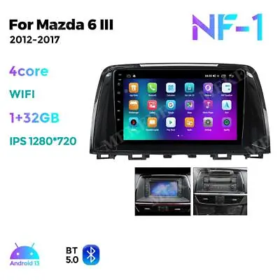 For Mazda 6 Atenza 2012-16 Android 13 Car Stereo Radio GPS Navi Head Unit BT FM • $179.99