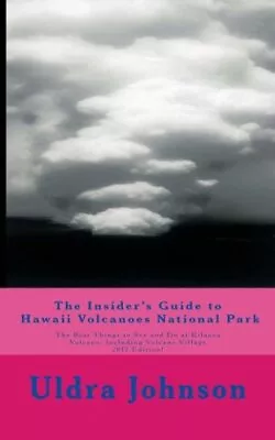 THE INSIDER'S GUIDE TO HAWAII VOLCANOES NATIONAL PARK THE By Uldra Johnson NEW • $26.75