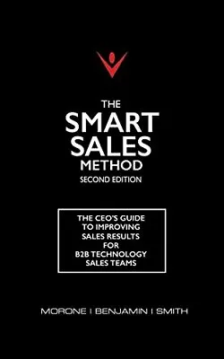 The Smart Sales Method: The CEO's Guide To Improving Sales Results For B2B T... • $12.25