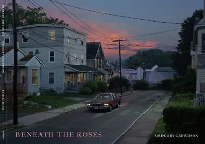 Beneath The Roses Hardcover By Crewdson Gregory (PHT); Banks Russell (CON)... • $54.43