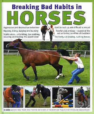 Breaking Bad Habits In Horses Jo Bird Very Good Book • £4.74