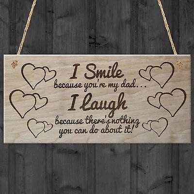 I Smile Because You're My Dad I Laugh Father's Day Plaque Gift Funny Wooden Sign • £3.99