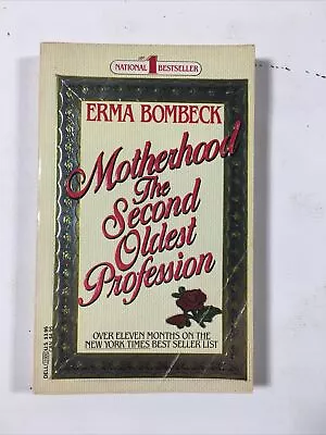 Motherhood The Second Oldest Profession - Erma Bombeck (1984 Paperback) • $7.80