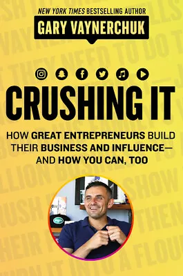 NEW BOOK Crushing It!: How Great Entrepreneurs Build Business And Influence - An • $36.66