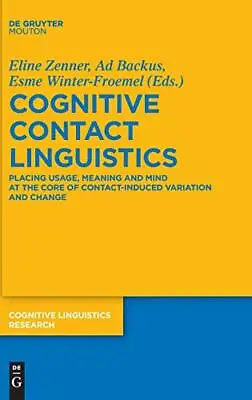 £135.20 • Buy Cognitive Contact Linguistics: 62 (Cognitive Li. Zenner, Backus, Winter-Froe<|