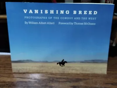 Vanishing Breed Photographs Of The Cowboy And The West William Allard • $5