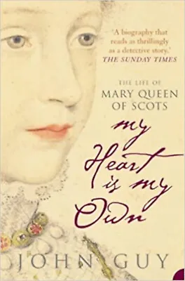 £7.94 • Buy My Heart Is My Own: The Life Of Mary Queen Of Scots, New, Guy, John Book