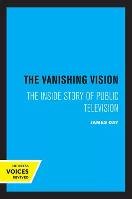 The Vanishing Vision: The Inside Story Of Public Television • $61.68