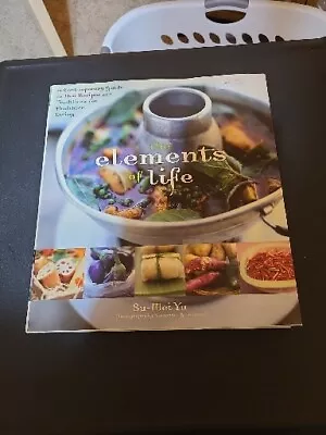 The Elements Of Life: A Contemporary Guide To Thai Recipes By Su-Mei Yu • $6