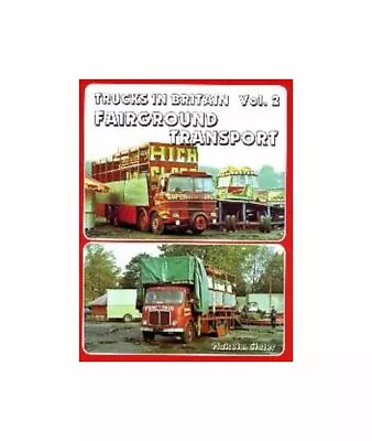 Trucks In Britain Volume 2: Fairground Transport. (Trucks In Britain) Malcolm S • £14.80