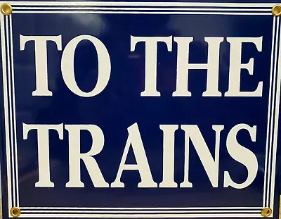 Railway Signs - To The Trains 12 X8  - Blue & White  Made In The U.S.A. • $25.99