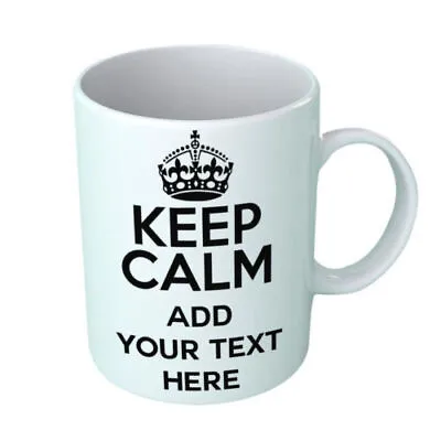 PERSONALISED Keep Calm And Novelty WORDS Your Text Here Gift Mug Put Printed • £8.99