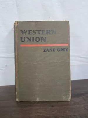 Western Union By Zane Grey (1939 Hardcover) Harper & Brothers First • $4.92