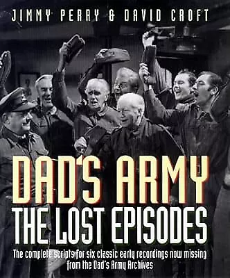  Dads Army : The Lost Episodes Perry Jimmy & Croft David Used; Good Book • £2.77