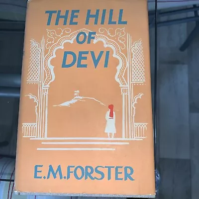 THE HILL OF DEVI By E M FORSTER 1st EDITION HB DJ 1953 -SCARCE ILLUSTRATED • £25