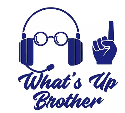 What's Up Brother Sketch Vinyl Decal Sticker Laptop Car Window Prank Funny • $4.99