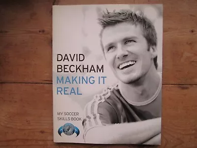 David Beckham Making It Real My Soccer Skills Book The David Beckham Acadamy • £14