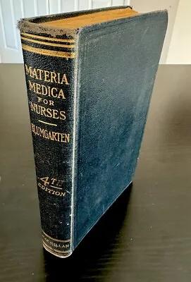  Materia Medica For Nurses  By. A.S. Blumgarten 1914 (Revised 4th Edition 1924) • $17.99