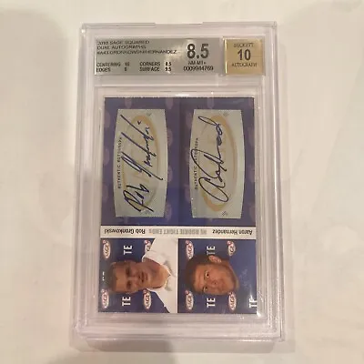 Rob Gronkowski Aaron Hernandez Rookie DUAL AUTOGRAPH BGS 8.5/10 • $500