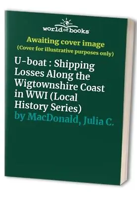 U-boat : Shipping Losses Along The ... MacDonald Juli • £7.49