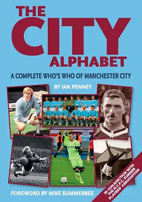 The City Alphabet A Complete Who's WHO Of Manchester City - SIGNED Football Book • $40.64