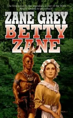 Betty Zane: Stories Of The Ohio Frontier By Grey Zane Good Book • $3.77