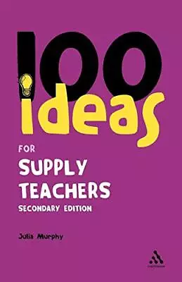 £22.31 • Buy 100 Ideas For Supply Teachers Julia Murphy New Book 9780826486332