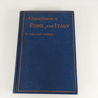 A Short History Of Rome And Italy New Enlarged Ed. Mary Platt Parmele 1908 HC • $33.99