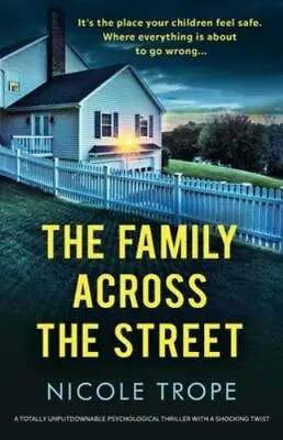 The Family Across The Street: A Totally Unputdownable Psychological Thriller Wit • $6.35