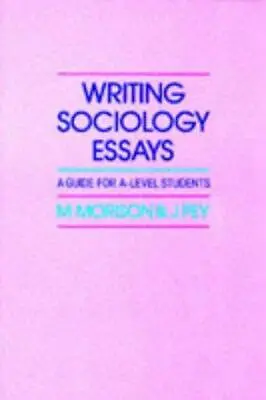 £2.93 • Buy Writing Sociology Essays: A Guide For Advanced Level Students, Pey, J.,Morison, 