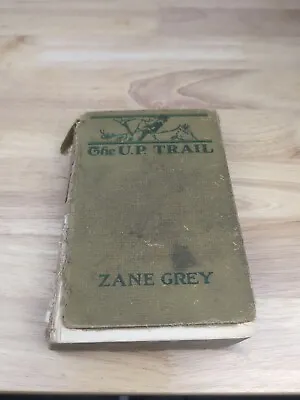 The U.P. Trail By Zane Grey 1918 1st Edition Novel Book • $5
