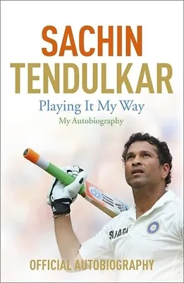 Playing It My Way: My Autobiography By Sachin Tendulkar (Paperback / Softback) • £3.27