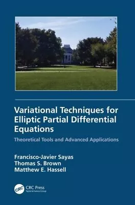 Variational Techniques For Elliptic Partial Differential Equations : Theoreti... • $116.60