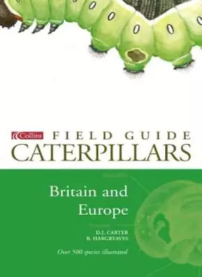 Caterpillars Of Britain And Europe (Collins Field Guide)David J • £8.95