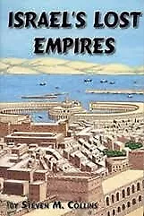 ISRAEL'S LOST EMPIRES (THE LOST TRIBES OF ISRAEL) By Steven M. Collins BRAND NEW • $56.75